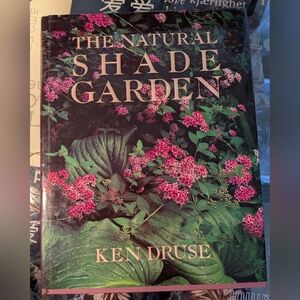 The Natural Shade Garden by Ken Druse- Coffee Table Book & Useful Guide